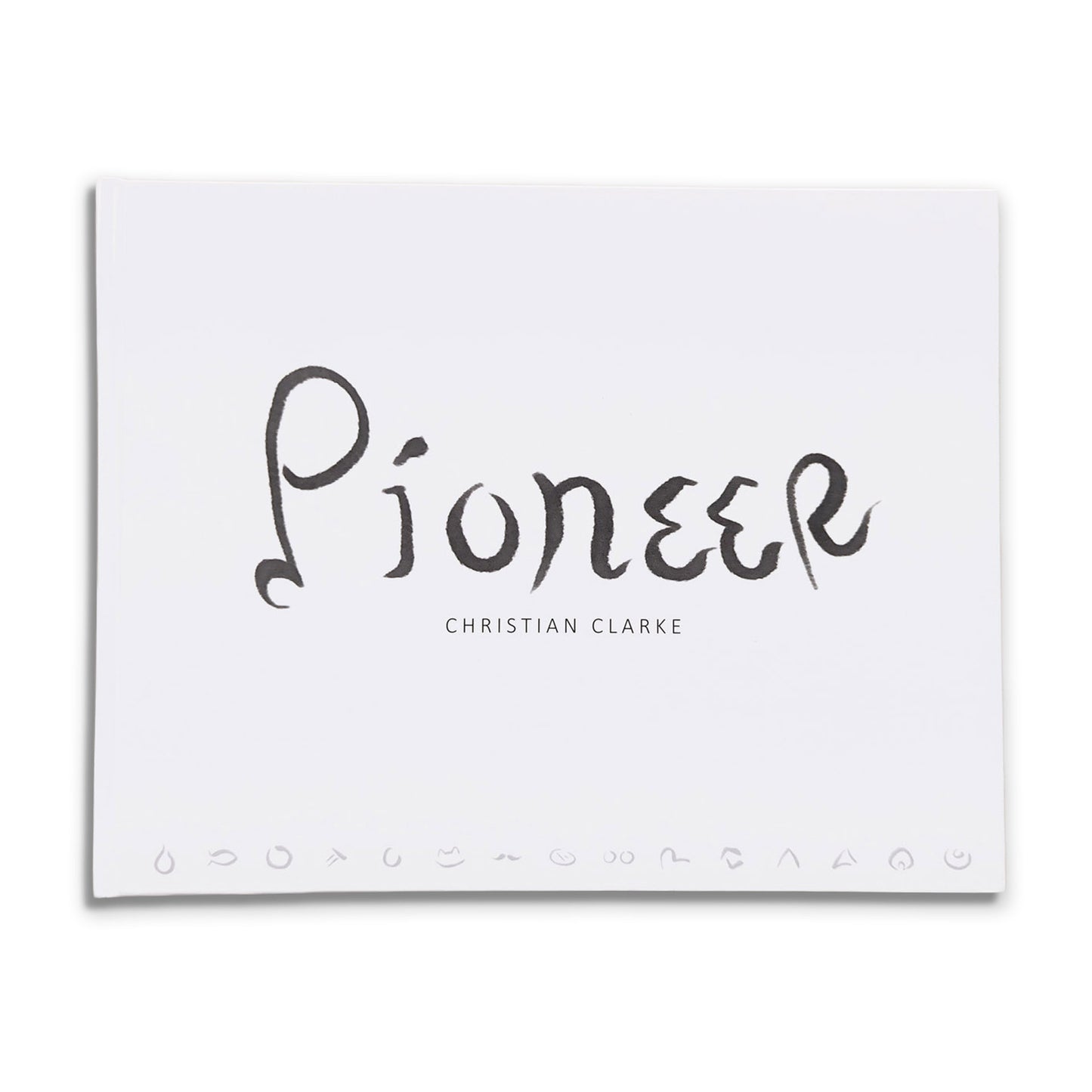 Pioneer, a book by Christian Clarke - southspace