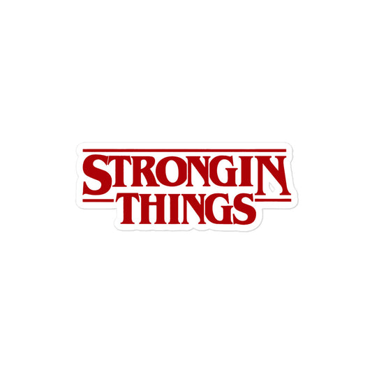 STRONGIN THINGS sticker - southspace
