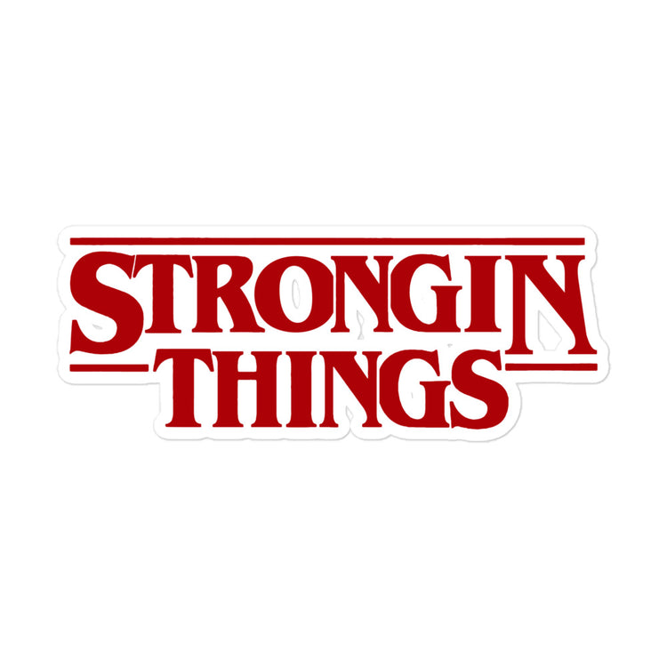 STRONGIN THINGS sticker - southspace